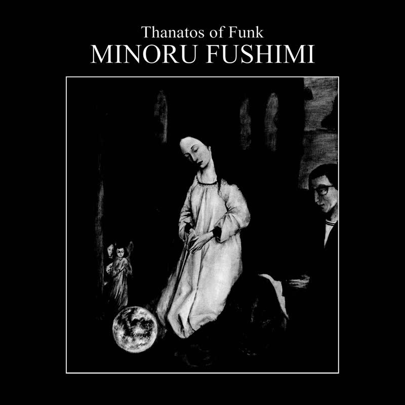 Album cover with black and white illustration of a woman and child, featuring text 'Thanatos of Funk' and 'Minoru Fushimi'.