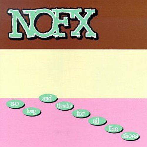 This image features the album cover for the NOFX LP "So Long & Thanks for All the Shoes." The design is typical of a punk rock album cover, with a bold, minimalistic approach.