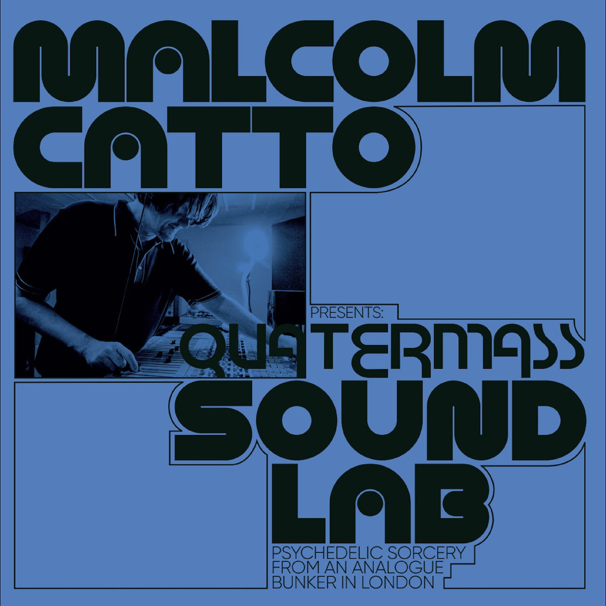 Album cover art for Malcolm Catto's 'Quatermass Sound Lab' featuring bold dark green text on a blue background with a black-and-white inset photo of a man working at a console.