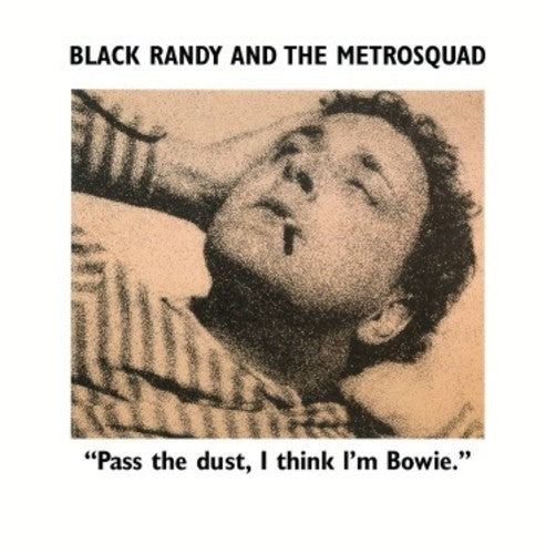 Album cover with text 'Black Randy and the Metrosquad' and 'Pass the dust, I think I'm Bowie.'