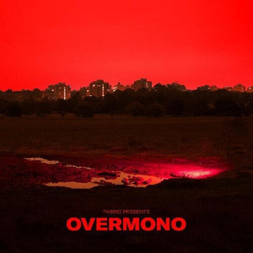Red-tinted landscape with city skyline and 'Fabric Presents Overmono' text