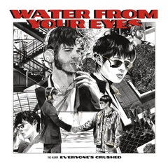 Water From Your Eyes - Everyone's Crushed LP (Colour vinyl)