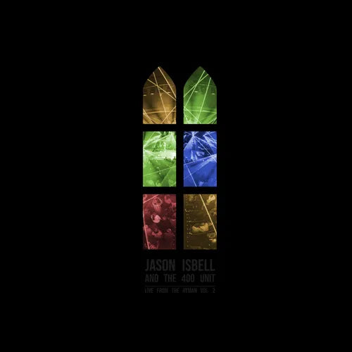 Jason Isbell & The 400 Unit - Live from the Ryman, Vol. 2 2LP