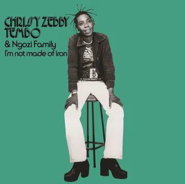 Chrissy Zemby Tembo & The Ngozi Family - I'm Not Made Of Iron