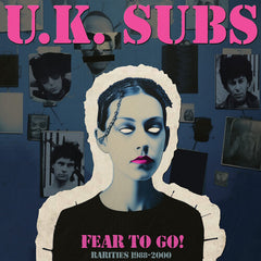 U.K. Subs - Fear To Go Rarities 1988-2000 LP