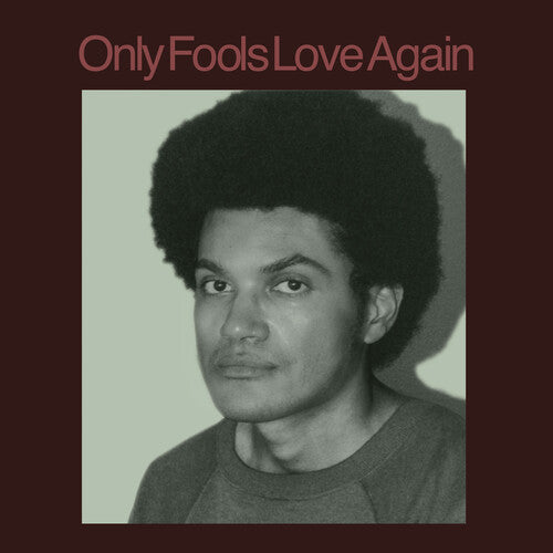 Album cover with a black and white portrait of a person and text 'Only Fools Love Again' at the top.