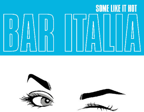 Bar Italia - Some Like It Hot CD