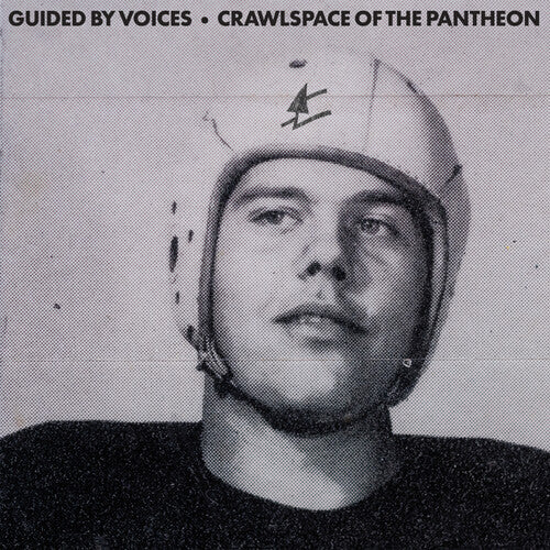 Album cover with a person wearing a helmet and text 'Guided by Voices • Crawlspace of the Pantheon'.