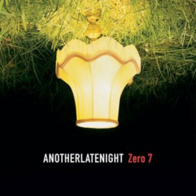 Album cover for Zero 7 - Another Late Night LP featuring a glowing lamp amidst dark foliage.