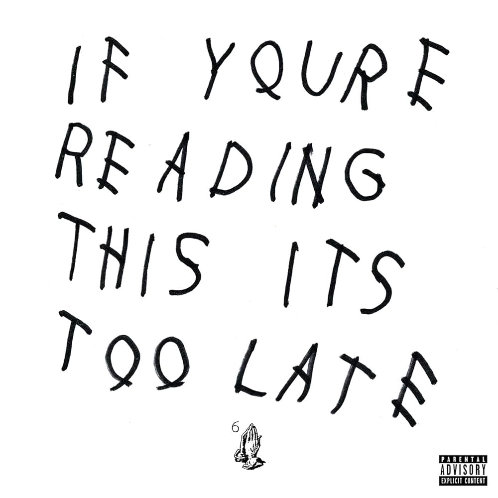 Text 'IF YOUR READING THIS ITS TOO LATE' on a white background with a black and white logo at the bottom right corner.