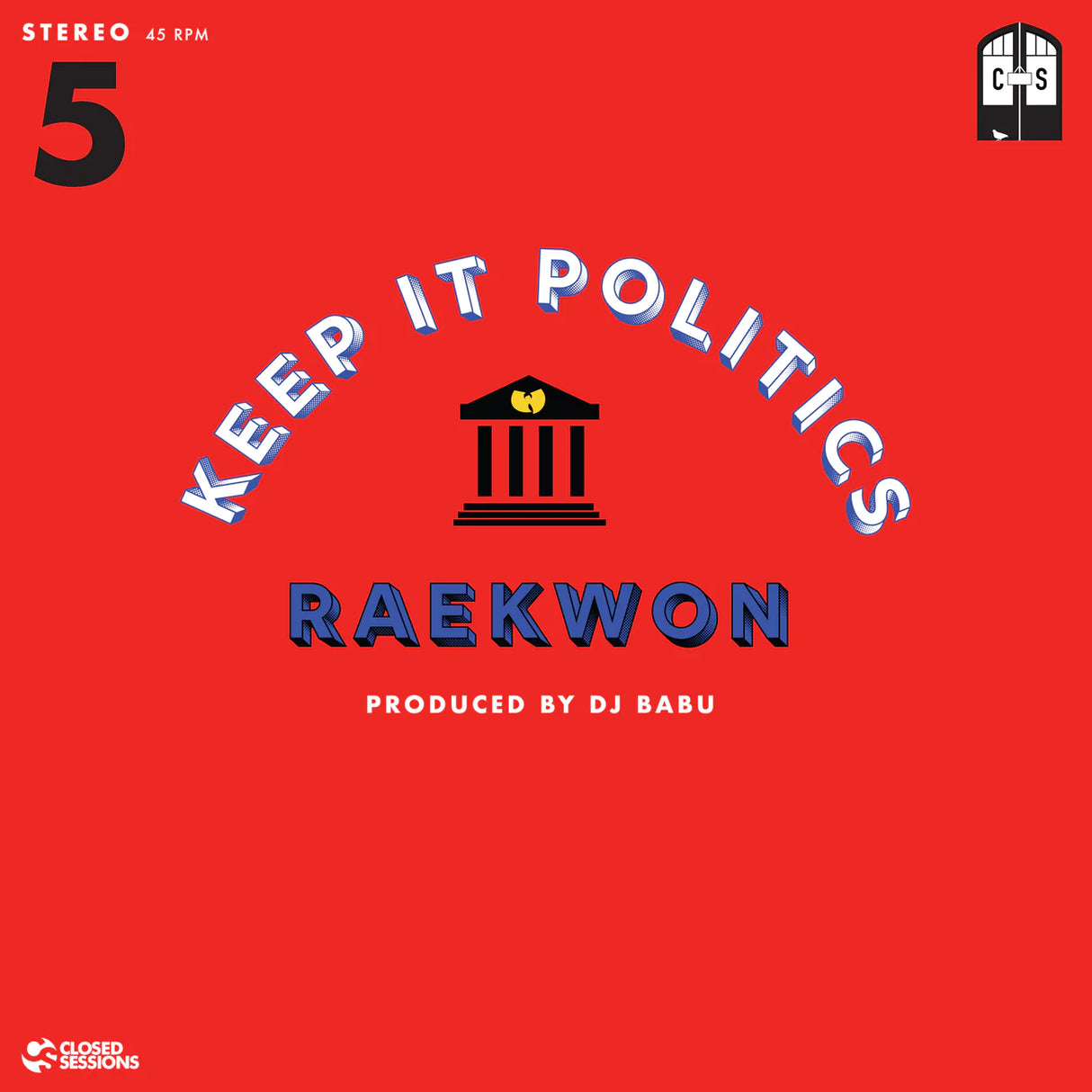 Closed Sessions featuring Raekwon & DJ Babu - Keep It Politics 7-Inch