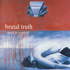Brutal Truth - Need To Control LP