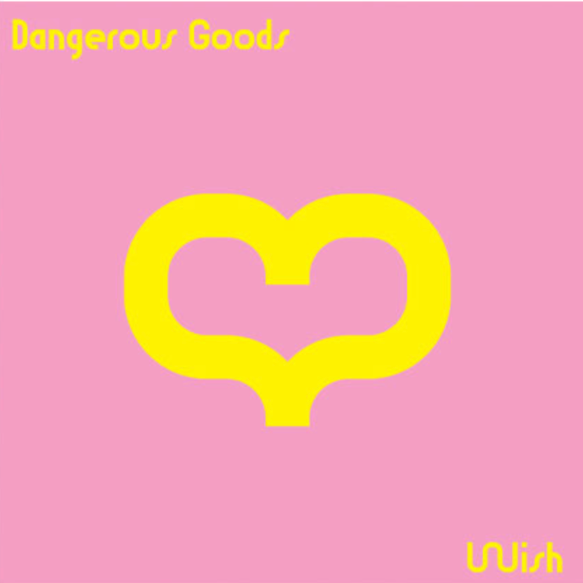 Dangerous Goods - Wish 7-Inch