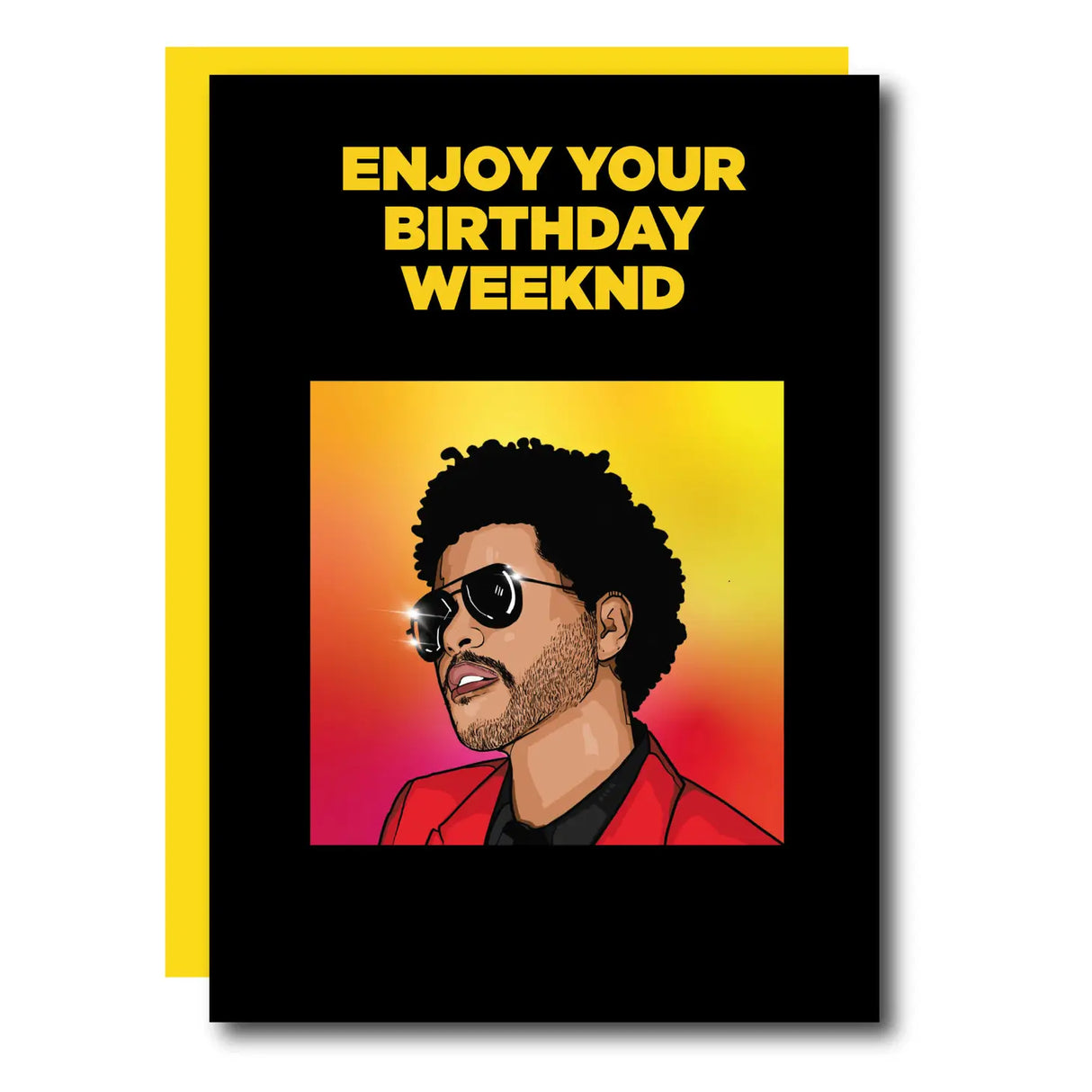 Enjoy Your Birthday Weeknd Greeting Card