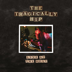 The Tragically Hip – Live At The Roxy 2LP