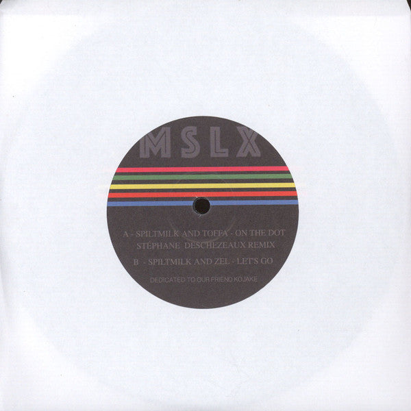 Spiltmilk & Toffa – On The Dot (Stephane Deschezeaux Remix) / Let's Go 7-Inch