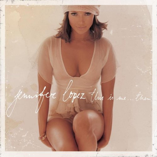 Jennifer Lopez – This Is Me ... Then