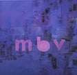 Album cover for My Bloody Valentine's 'm b v LP' featuring a purple and blue textured background with the band's name in pink.