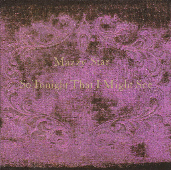 Album cover for Mazzy Star - So Tonight That I Might See with a purple background and decorative floral patterns.