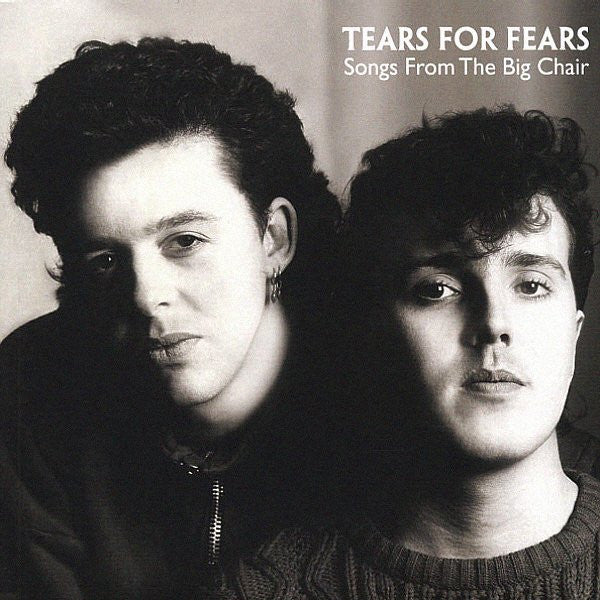 Black and white album cover featuring two members of Tears For Fears band, with the album title 'Songs From The Big Chair' printed above.