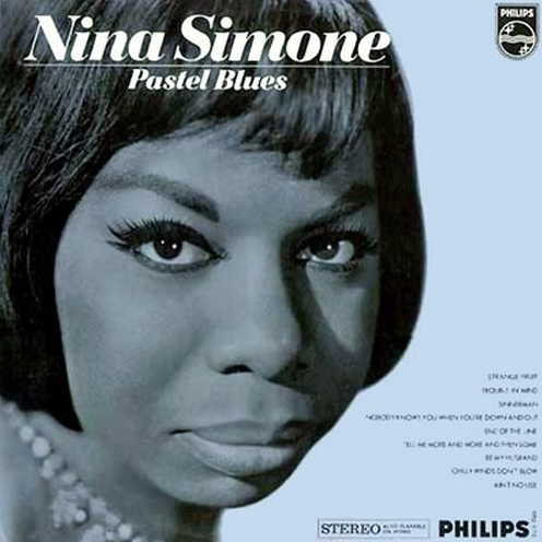 Cover of the Nina Simone album 'Pastel Blues' featuring a black and white photo of Nina Simone with text including the album title and tracklist.