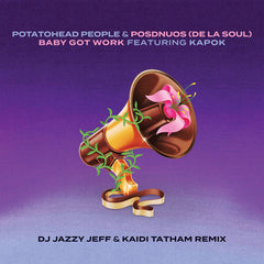 Potatohead People & De La Soul - Baby Got Work (feat. Posdnuos & Kapok) [DJ Jazzy Jeff & Kaidi Tatham Remix]