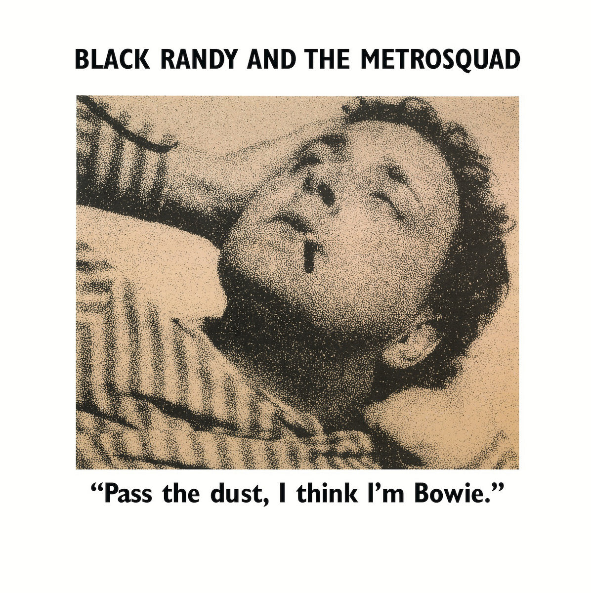 Album cover with text 'Black Randy and the Metrosquad' and 'Pass the dust, I think I'm Bowie.'