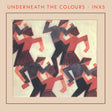 Album cover for 'Underneath the Colours - INXS' featuring a central square artwork with stylized figures in red and black on a cream background, surrounded by a beige border with the title in red text.