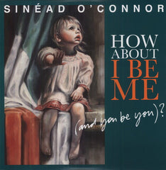 Sinead O'Connor - How About I Be Me (And You Be You?) LP