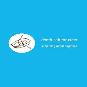 Album cover for 'Something About Airplanes' by Death Cab for Cutie with a minimalistic design on a blue background.