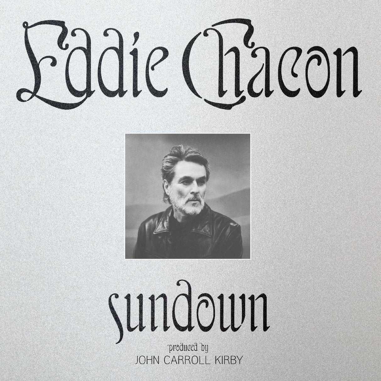 Album cover with portrait of a person and text 'Eddie Chacon Sundown' on a light gray background