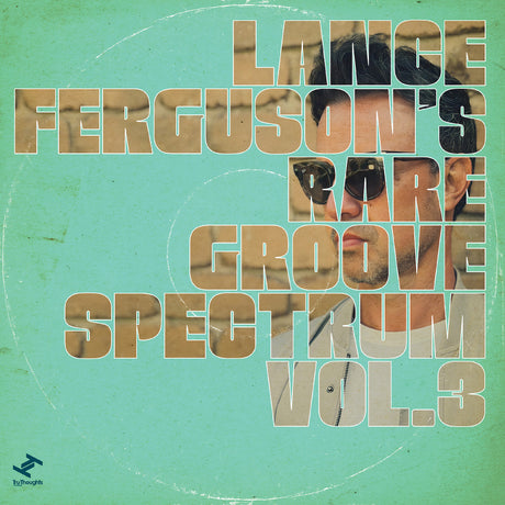 Album cover with text 'Lance Ferguson's Rare Groove Spectrum Vol. 3' on a teal background.