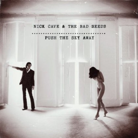 This image features the album cover for "Push The Sky Away" by Nick Cave & The Bad Seeds. The cover art is strikingly atmospheric, displaying a dark, foreboding mood with Nick Cave and a mysterious figure in a white room.