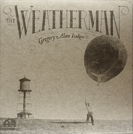 Album cover for 'The Weatherman' by Gregory Alan Isakov featuring a water tower and balloon.