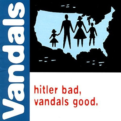 The image displays the cover of a vinyl record titled "Vandals - Hitler Bad, Vandals Good LP." It features a stylized graphic design with a silhouette of a family holding hands, overlaying a map of the United States.