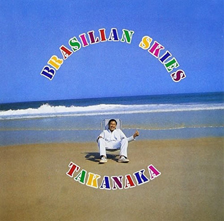 Person sitting on a beach with 'Brasillian Skies Takanaka' text overlay