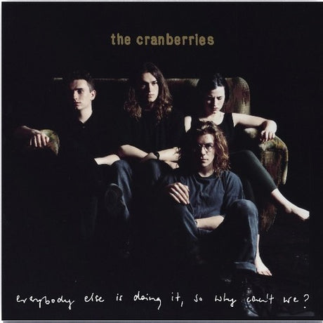 The Cranberries album cover featuring a black and white photo of the band members sitting on a couch with the album title and the question 'Everybody else is doing it, so why can't we?' written on it.