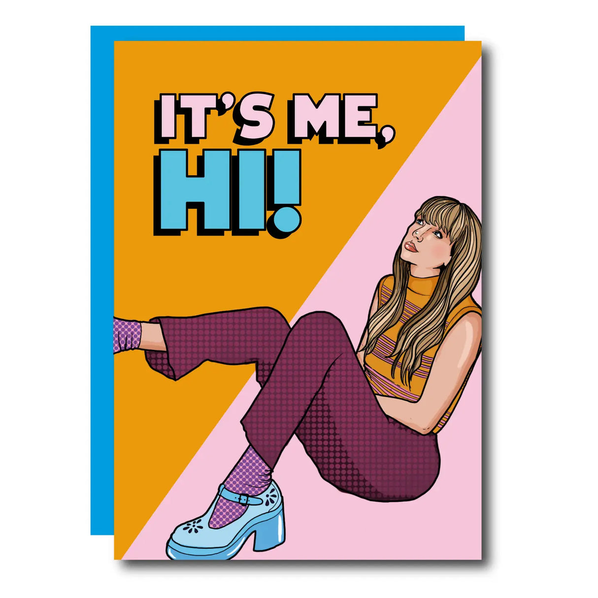 Taylor It's Me Hi! Greeting Card