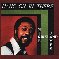 Mike James Kirkland - Hang On In There LP