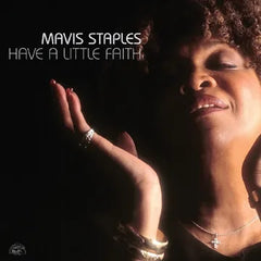 Mavis Staples - Have A Little Faith (Deluxe Edition) 2LP