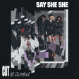 Album cover with geometric design and text 'Say She She' and 'Cut & Rewind' on a black background.