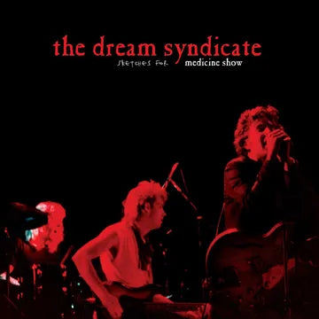 Album cover with 'the dream syndicate' and 'medicine show' text, featuring a band on stage.