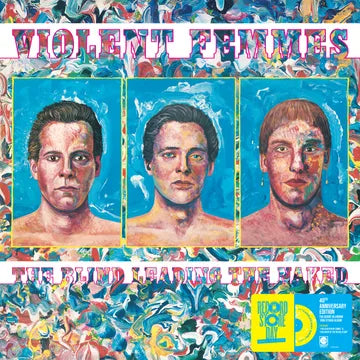 Album cover for 'The Blind Leading The Naked' by Violent Femmes with three portraits and colorful abstract design.