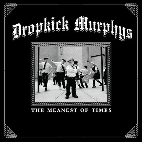 Dropkick Murphys - The Meanest Of Times LP