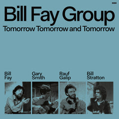 Bill Fay Group - Tomorrow Tomorrow & Tomorrow LP