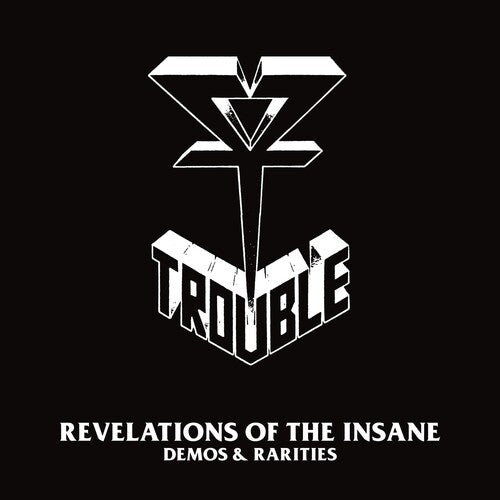 Trouble - Revelations Of The Insane: Demos & Rarities LP