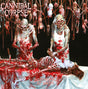 Album cover for 'Cannibal Corpse' featuring grotesque imagery of mutilated bodies and text.