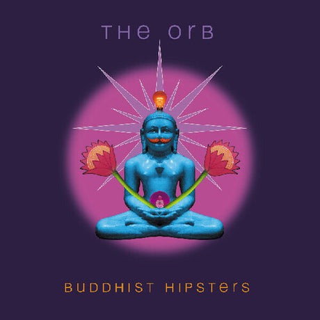 Album cover for 'Buddhist Hipsters' by The Orb with a blue figure and pink lotus flowers on a purple background.