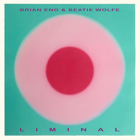 Album cover with concentric circles in pink and red on a teal background, featuring the text 'Brian Eno & Beatie Wolfe' and 'Liminal'.