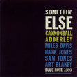 Album cover with text 'Somethin' Else' by Cannonball Adderley featuring Miles Davis, Hank Jones, Sam Jones, and Art Blakey on a black background.
